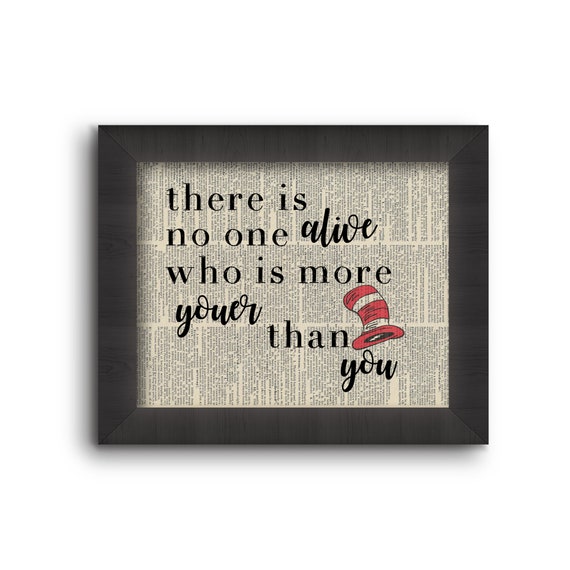 There Is No One Alive More Youer Than You - Dr. Suess