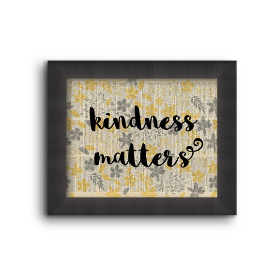 Kindness Matters (Yellow and Grey Flowers)