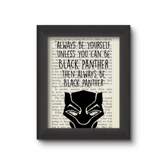 Always Be Yourself Unless You Can Be Black Panther Then Always Be Black Panther