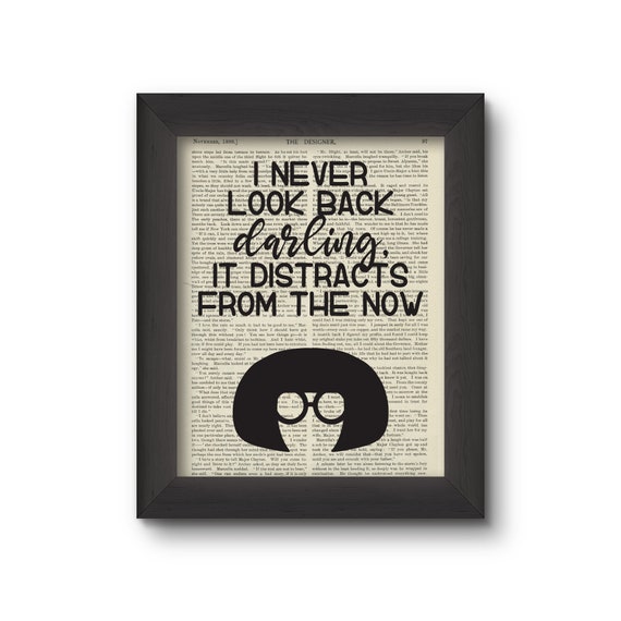 I Never Look Back Darling It Distracts From The Now - Edna Mode