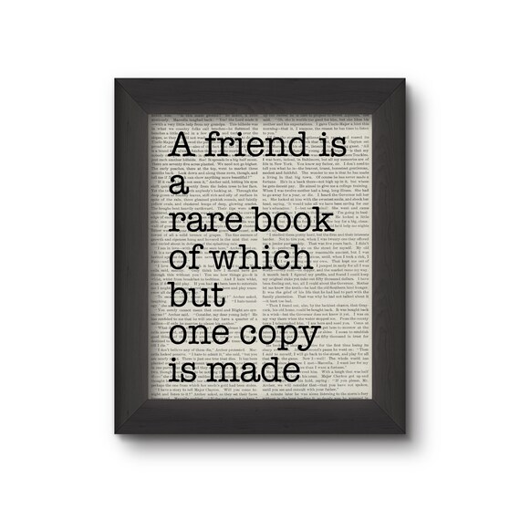 A Friend Is A Rare Book Of Which But One Copy Is Made Book Art