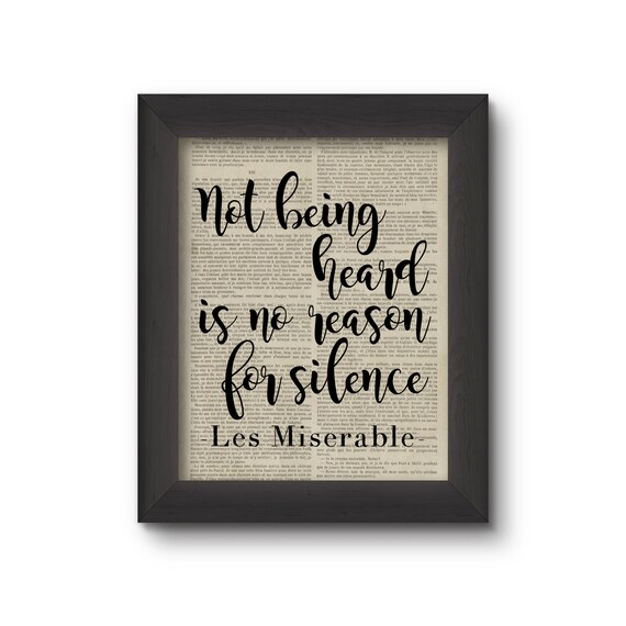 Not Being Heard Is No Reason For Silence - Les Miserable