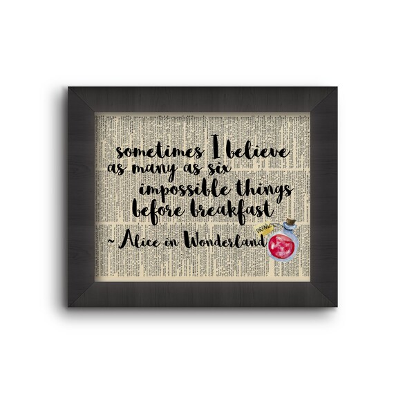 Sometimes I Believe As Many As Six Impossible Things Before Breakfast