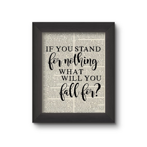 If You Stand For Nothing What Will You Fall For