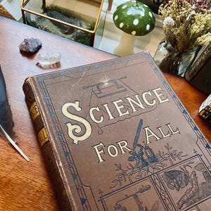 Science For All (1882) - A Victorian Science Book With a Gorgeous Cover & Spine, Illustrated