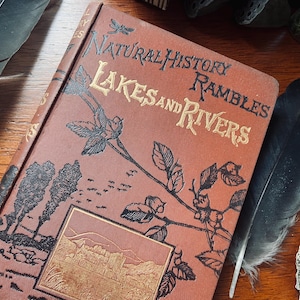 Lakes and Rivers : Part of the Natural History Rambles Series, A Beautiful Book from 1879