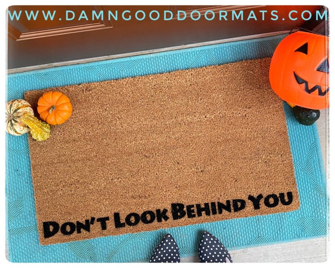 Don't Look Behind You Funny Halloween Doormat Damn Etsy
