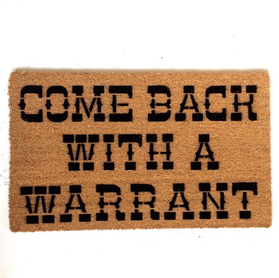 Come Back With A Warrant Funny Redneck Doormat Go Away Second Amendment Rights Housewarming Handpainted Doormat Outdoor Warning Doormatt