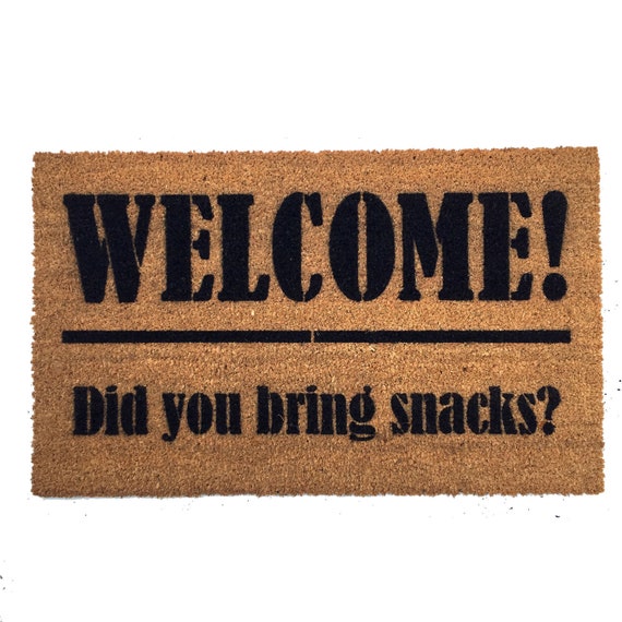 SNACKS Welcome Did you bring snacks™ funny doormat welcome | Etsy