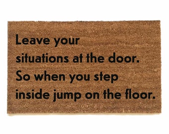 Leave your situations at the door door mat Mary J Blige doormat doormat personalized doormatt new house gift