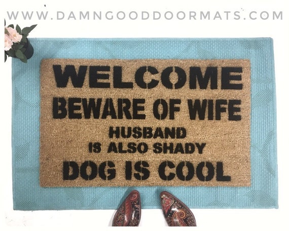 Dog Is Cool Doormat Beware Of Wife Sign Husband Shady Kids Etsy