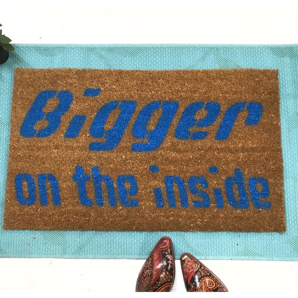 Dr. Who  Bigger on the inside doormat Whovian funny nerdy gift geek mat door mat gifts for geeks britcom doormatt new house gift