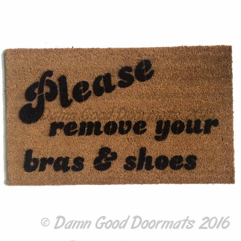 Please Remove Your Bra And Shoes Funny Novelty Doormat Etsy