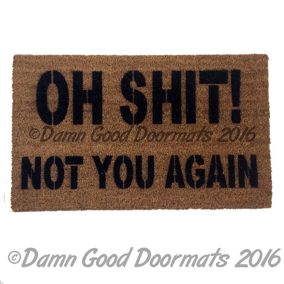 Oh No Not You Again Funny Rude Doormat Go Away Sign Hand Etsy