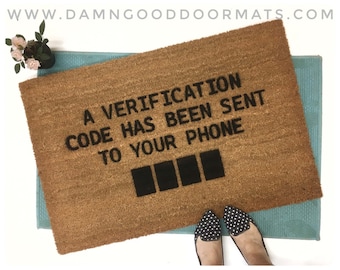 VERIFICATION code has been sent to your phone Engineer gifts computer programmer gift Welcome doormat geek nerd outdoor software developer