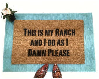 Farmhouse style Ranch life doormat This is my ranch and I do as I damn please funny decor shabby chic welcome mat housewarming gift for him