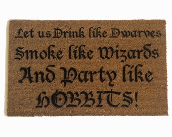 JRR Tolkien quote doormat Party like a H@bbit smoke like wizards funny nerdy gifts doormatt new house gift