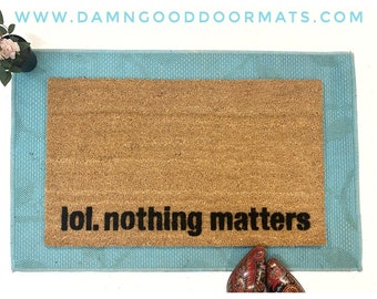 Lol nothing matters funny doormat millennials go home meme gen z rude door mat go away sign doormatt mellinials