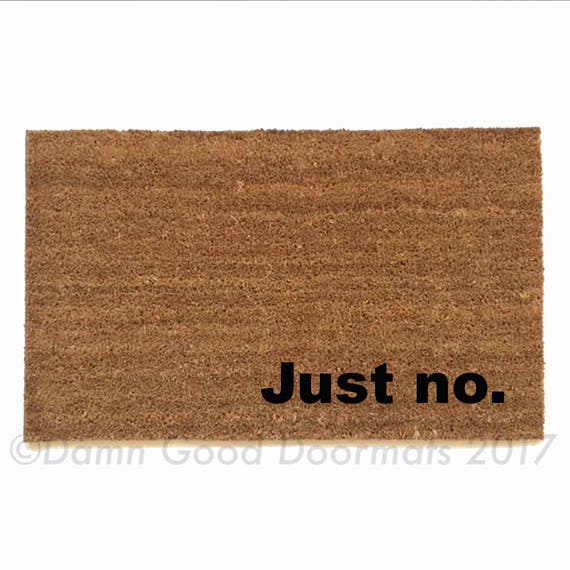 Just No Go Away Sign Funny Rude Doormat Door Mat Low Profile Etsy