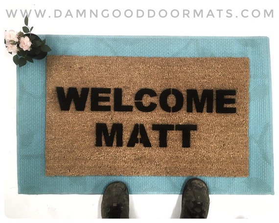 Welcome Matt Welcome Mat Funny Welcome Mat Unique Doormat Welcome Matt Door  Mat Housewarming Gift Doormat All Things Matt Coir Doormat 