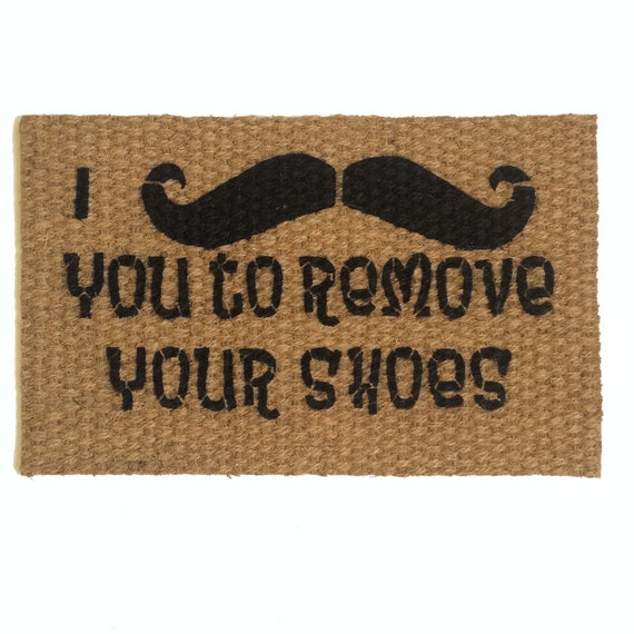 I Mustache You To Remove Your Shoes Funny Doormat Shoes Off Etsy