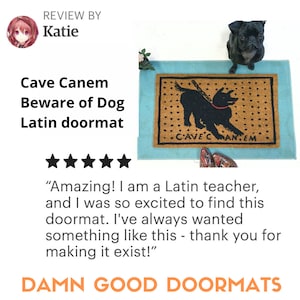 Promotional graphic 5 star review of Damn Good Doormats Cave Canem mat from Pompeii mosaic “I’ve always wanted something like this- thank you for making it exist!”