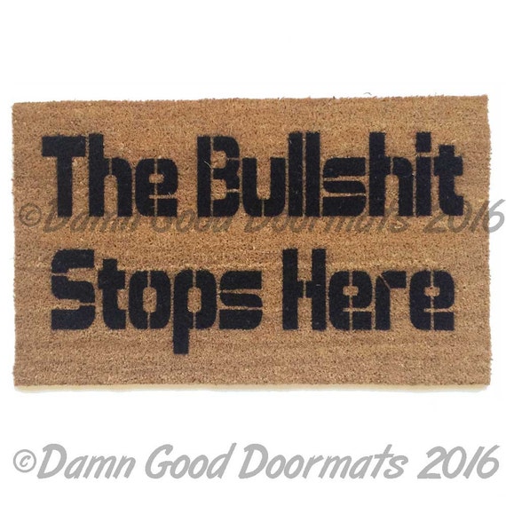 The Bullshit Stops Here Funny Doormat Rude Door Mat Go Away Etsy