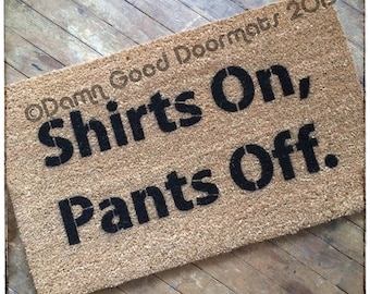 Shirts On Pants Off  doormat  doormatt new house boyfriend gift for him