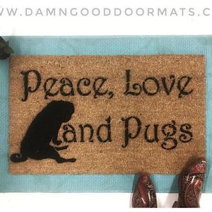 Peace Love & Pugs™ doormat Hand Painted doormat pug lover funny welcome mat cute sweet mantra dog family doormatt new house gift