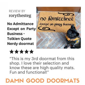 a black dog sitting on a brick floor next to a door mat with a humorous message. The mat reads "No admittance except on party business - Tolkien quote - Nerdy doormat". The image also includes a review rating of 4 stars from a customer who says they love the selection and quality of the mats.