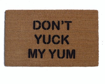 Don't yuck my yum™  funny rude welcome indoor outdoor doormat gift for women doormatt new house gift Mother's Day gift