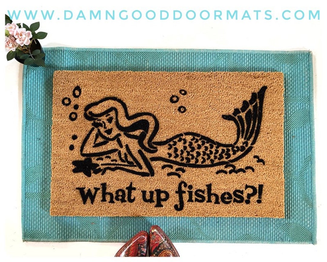 Mermaid What up Fishes Funny Beach House Door Mat Mermaid Decor Damn ...