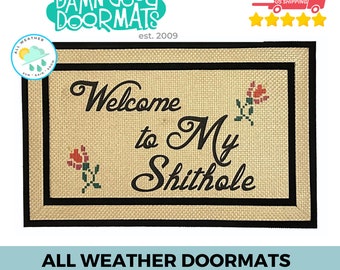 Welcome to our SHITHOLE | All-weather rug | rude doormat | Indoor Outdoor carpet | low profile matt |50th Birthday Gift | Damn Good Doormats