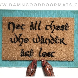 Tolkien quote mantra doormat Not all those who wander are lost door mat geek stuff new nerdy house gifts doormatt new house gift