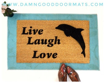 Live Laugh Love Dolphin eco friendly outdoor coir damn good doormat new house gift customized personalized gift