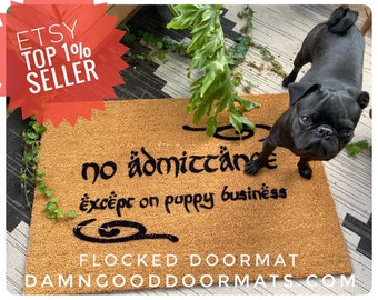 Dog doormat No admittance except on PUPPY business™  dog lover Tolkien quote, geek doormat, Nerdy doormat, outside door mat