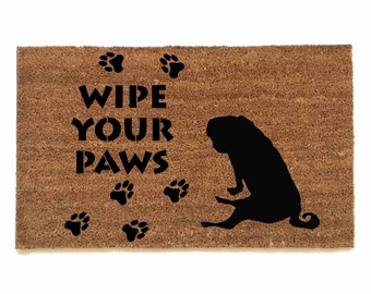 PUG  wipe your paws  | Dog Mom gift | Damn Good Doormats