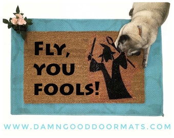 custom Fly You Fools nerdy doormat | JRR Tolkien quote Gandalf | nerdy gift eco friendly | Damn Good Doormats O