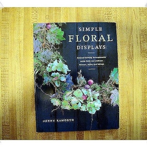 Simple Floral Displays/Softcover Craft Book/2002*