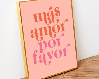 Mas Amor Por Favor printable poster, instant download, wall art printable
