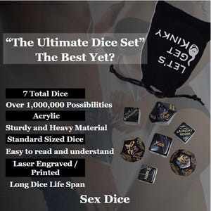 May include: A black dice set with gold accents and a black drawstring bag. The dice are engraved with various commands and phrases. Text on the bag reads "LET'S GET KINKY". The set includes seven dice, made of acrylic.