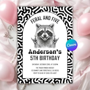 May include: A black and white birthday invitation with a raccoon illustration. The text reads "FERAL AND FIVE" and "Anderson's 5TH BIRTHDAY". Additional details include the date, time, location, and RSVP information.