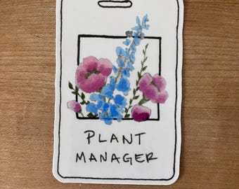 Plant Manager Sticker | Funny Plant Lover Vinyl Sticker | Watercolor Flower Badge Sticker | Waterproof Die Cut Laptop Sticker Gift