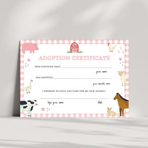 May include: Pink and white adoption certificate with a gingham pattern. The certificate has spaces to fill in the name of the person adopting and the name of the animal adopted. The certificate also includes a barn, a pig, a goose, a cow, a horse, a sheep, a chicken, and a bunny.