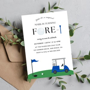 May include: A white invitation card with blue and green accents. The text reads "Shhh it's a surprise! Mark is turning FORE- saving on over to celebrate October | 28th | 2 to 4PM at the Riverview Golf Club 123 Harbor Drive, San Diego, CA RSVP to Amy at 589.366.3555". The card features a golf ball, a golf club, and a golf cart.