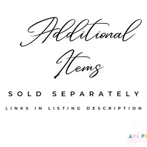 May include: Text that reads "Additional Items Sold Separately Links in Listing Description" with the words "Additional Items" in a cursive font.