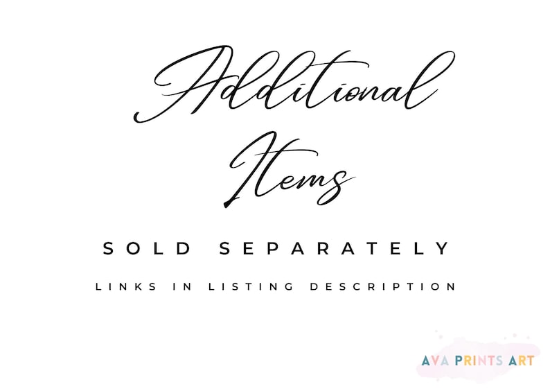 May include: Text that reads "Additional Items Sold Separately Links in Listing Description" with the words "Additional Items" in a cursive font.