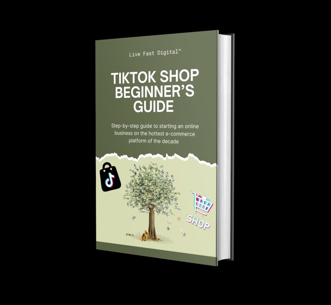 Tiktok Shop Beginner's Guide: Step-by-step Guide to Starting an Online Business on the Hottest E ...