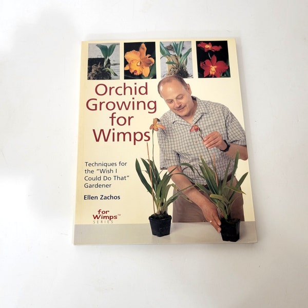 Orchid Growing for Wimps by Ellen Zachos