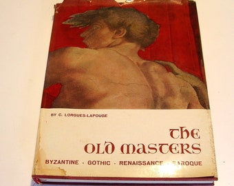The Old Masters by C. Lorgues-Lapouge  Crown Publishers 1963